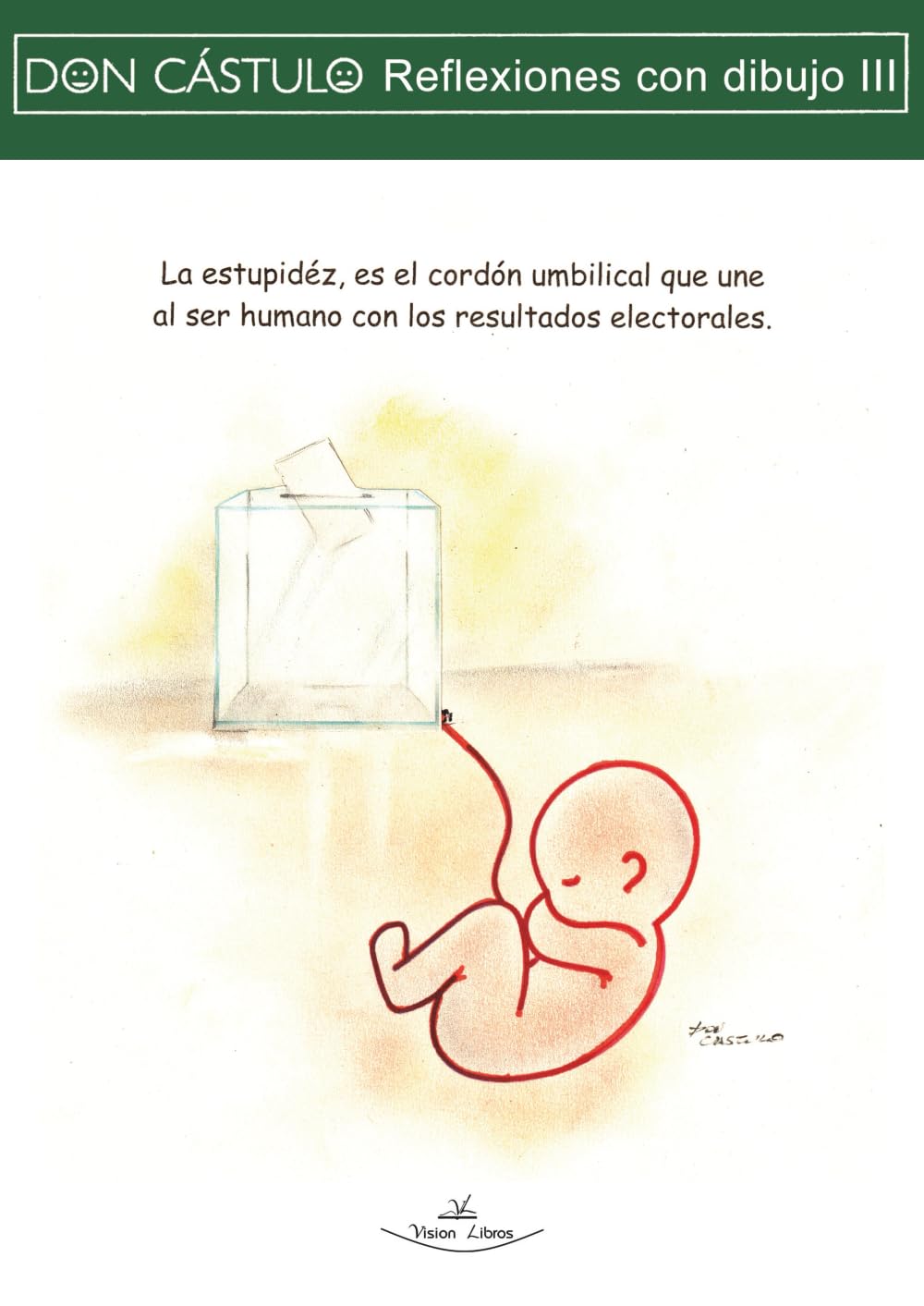 Don Cástulo Reflexiones con dibujo III dessin original de collection