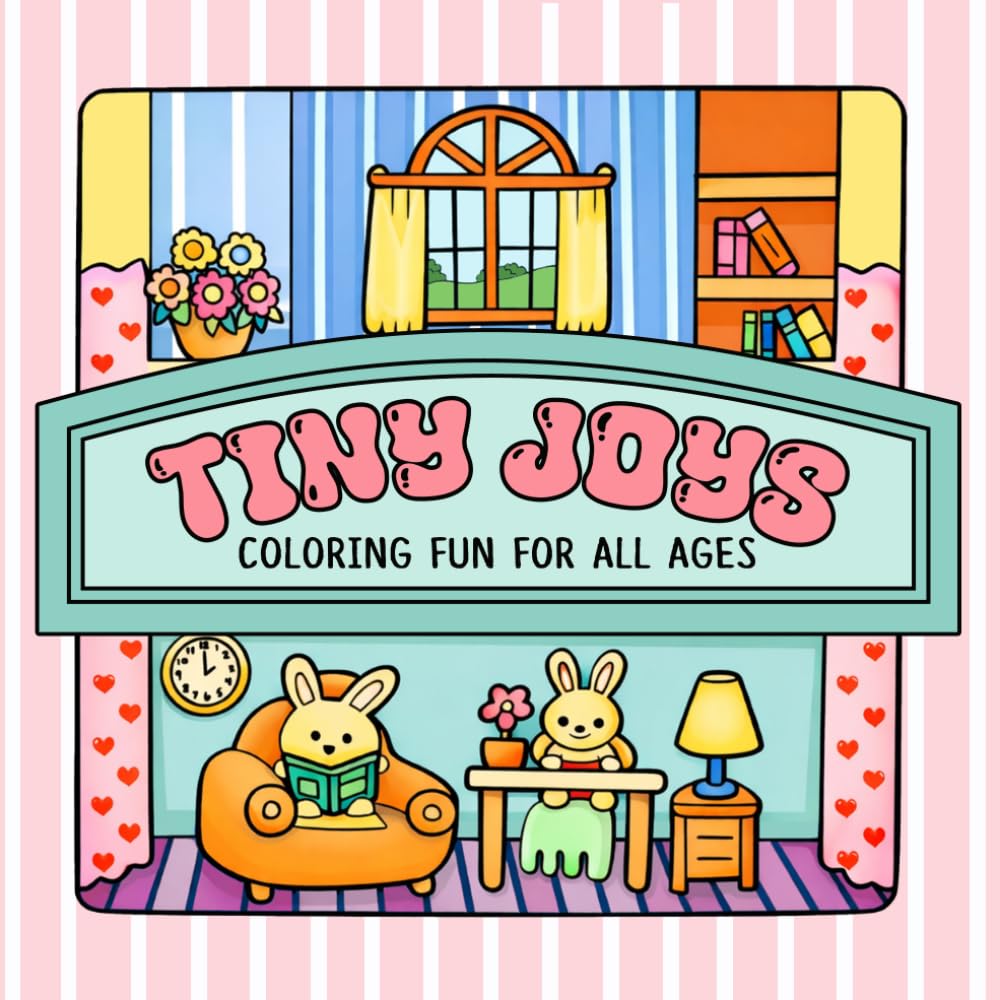 Tiny Joys: Coloring Fun for All Ages