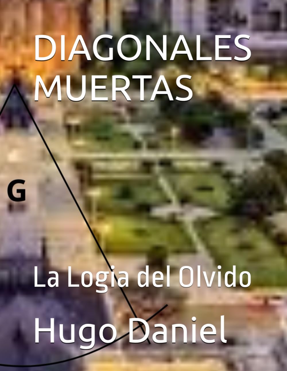 DIAGONALES MUERTAS: La Logia del Olvido
