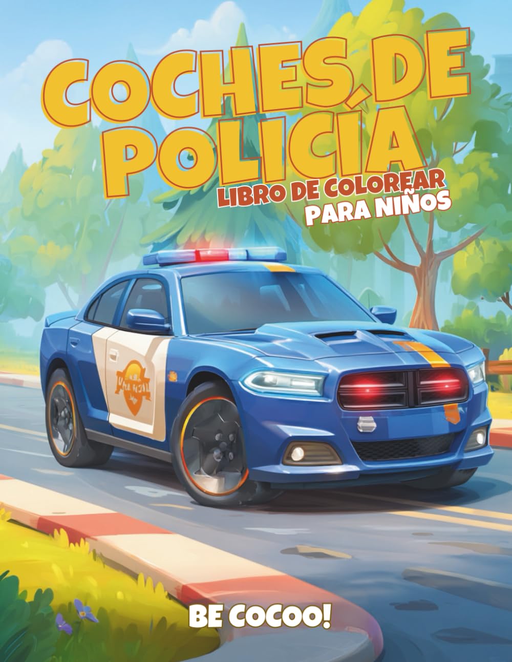 Coches de Policía Libro de Colorear para Niños: Más de 50 Páginas de Acción Policial y Aventuras | Libro de Actividades Creativas para Niños y Niñas