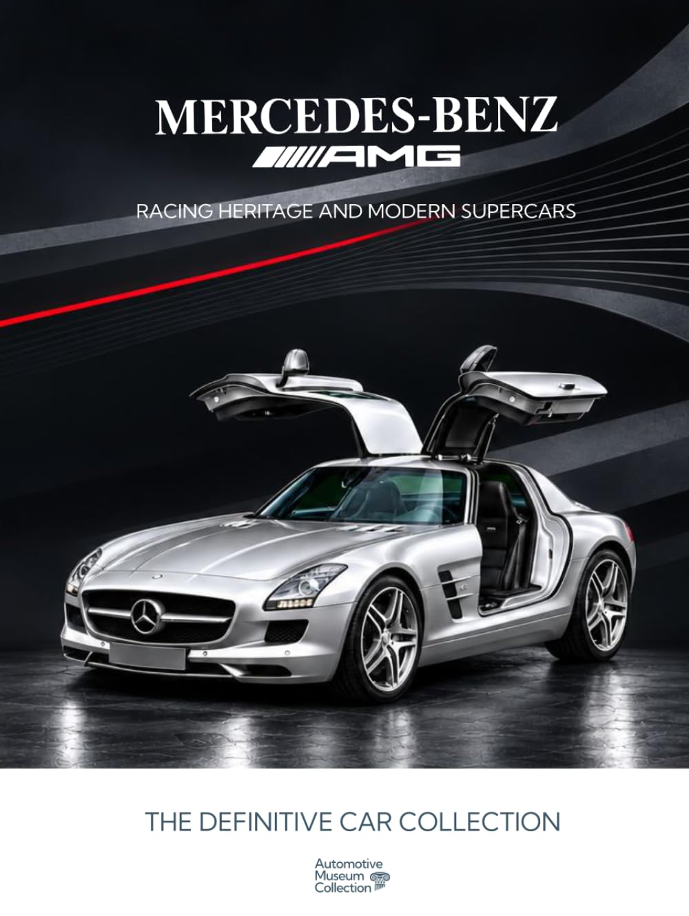 MERCEDES-BENZ | AMG - Racing Heritage and Modern Supercars: Collectors Coffee Table Book Gift Edition