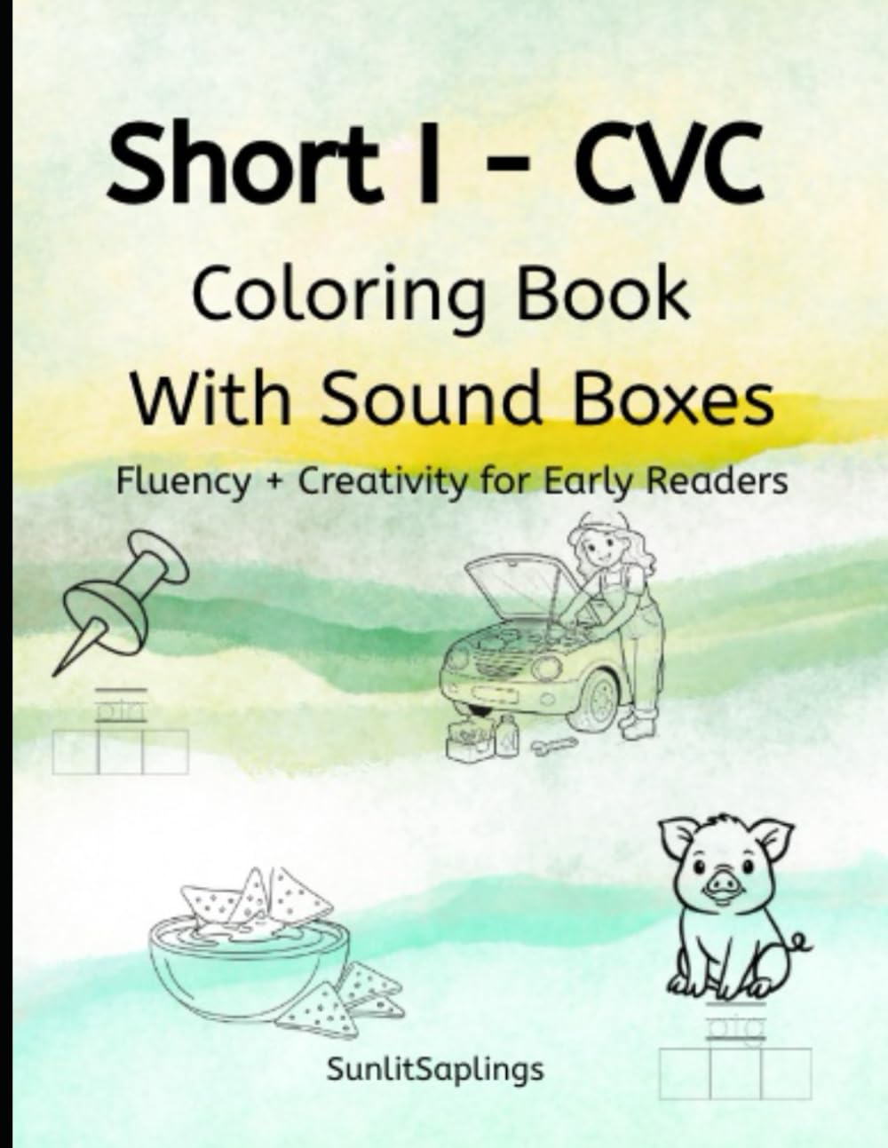 Short I CVC Coloring Book: Decodable Phonics & Fluency Practice for Early Readers (SunlitSaplings Short Vowel Series)