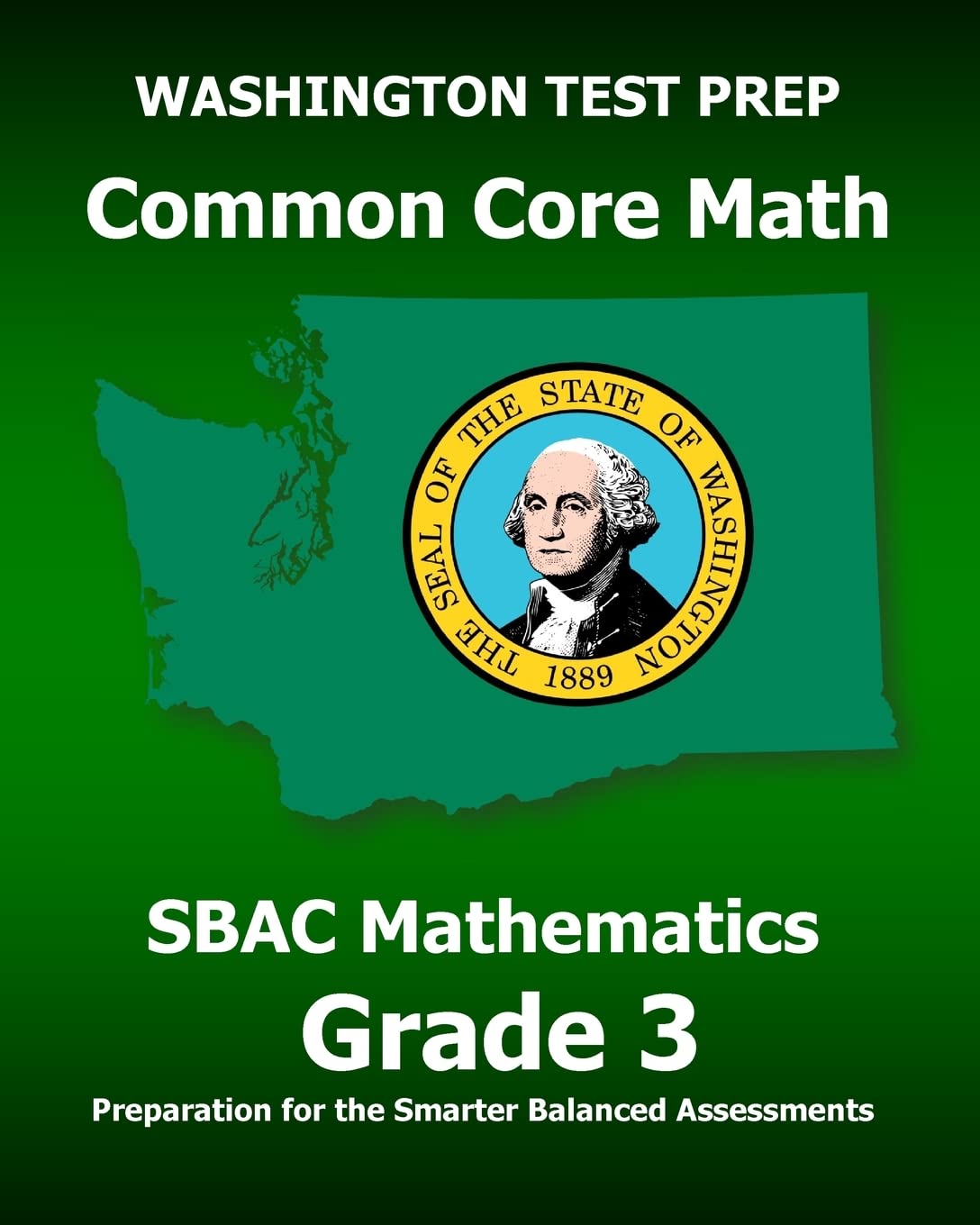 WASHINGTON TEST PREP Common Core Math SBAC Mathematics Grade 3: Preparation for the Smarter Balanced Assessments