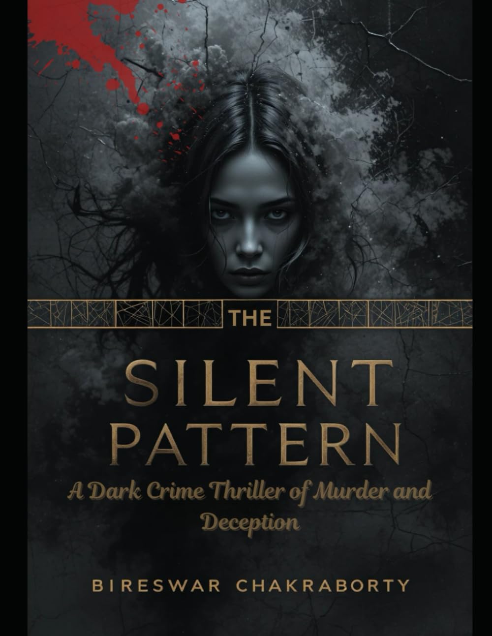 THE SILENT PATTERN: A Dark Crime Thriller of Murder and Deception (Crime Investigation Story)