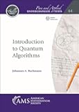 Introduction to Quantum Algorithms (Pure and Applied Undergraduate Texts)
