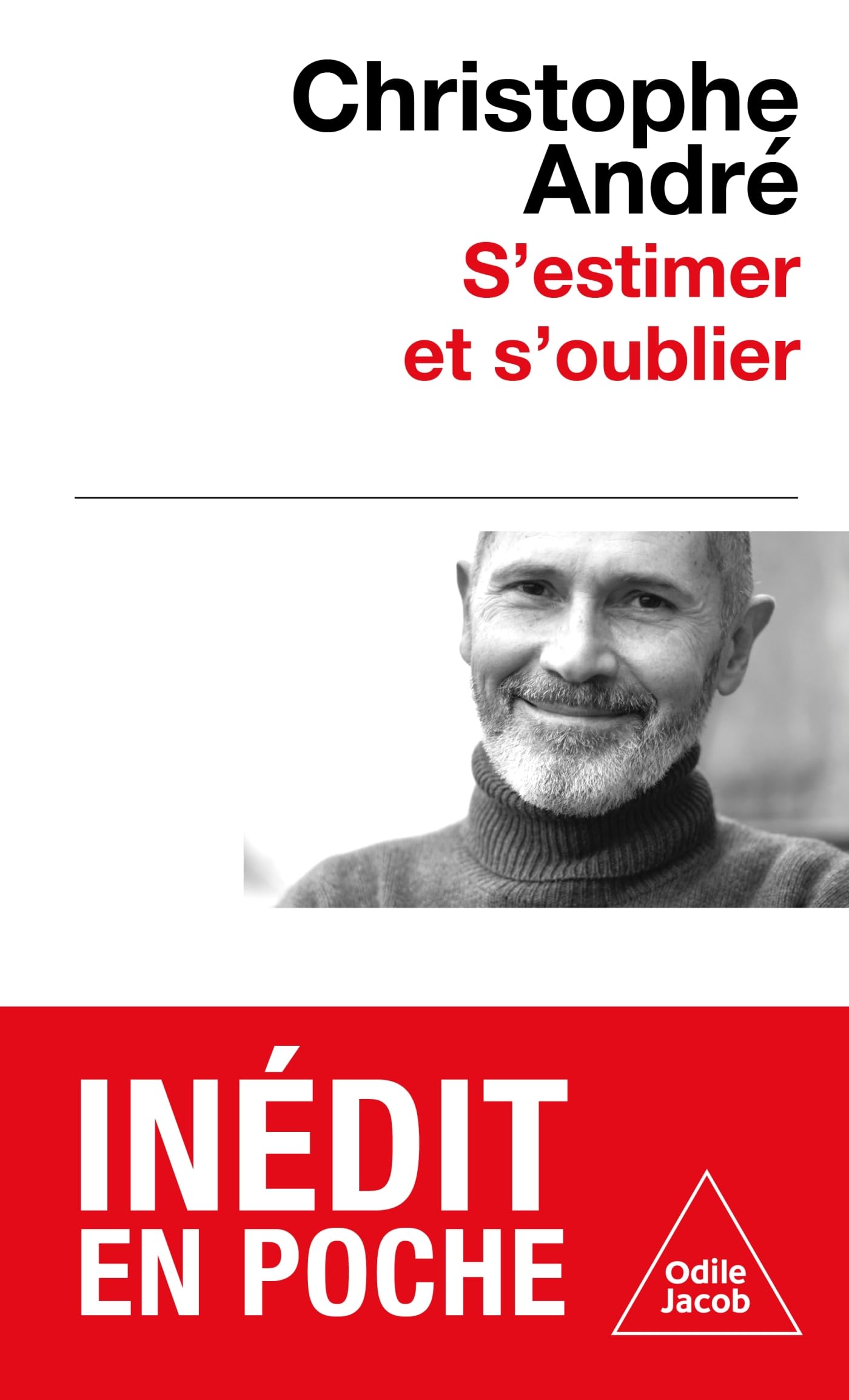 S'estimer et s'oublier: Abécédaire de l'estime de soi et de tout le reste