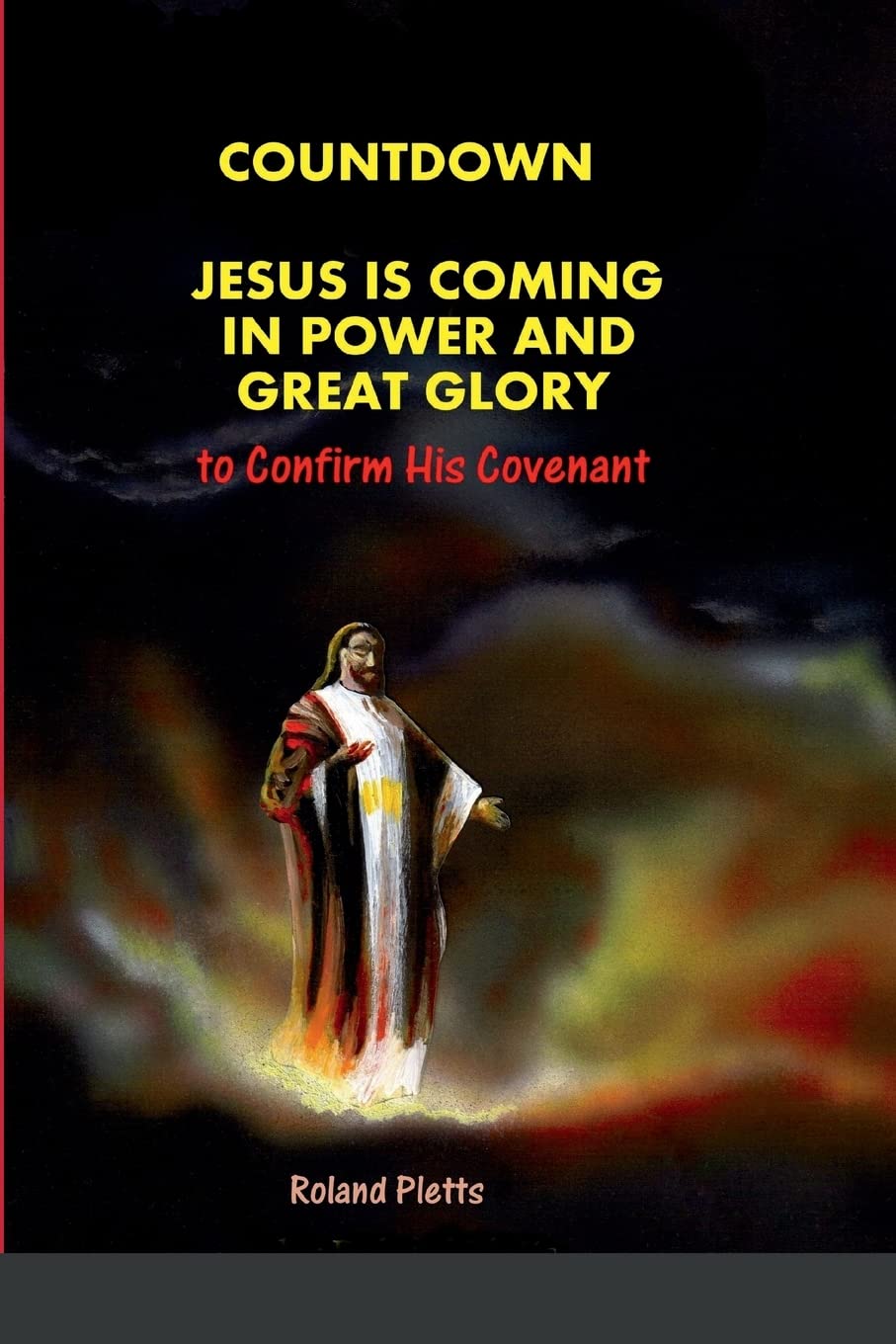 COUNTDOWN to COVENANT: Jesus is Coming in Power and Great Glory