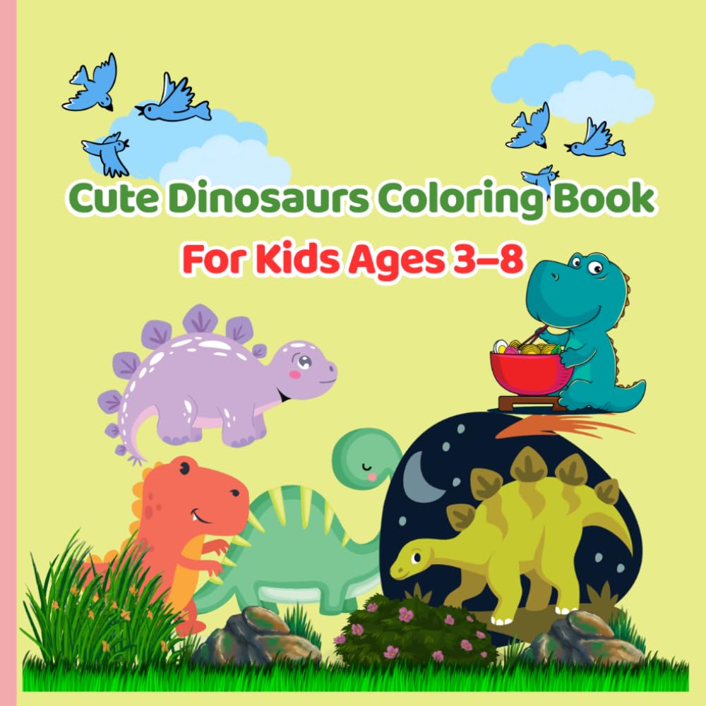 Cute Dinosaurs Coloring Book for Kids: 30+ Fun and Easy Dinosaur Coloring Pages for Boys & Girls Ages 3–8 | Bold & Simple Designs for Toddlers and Preschoolers
