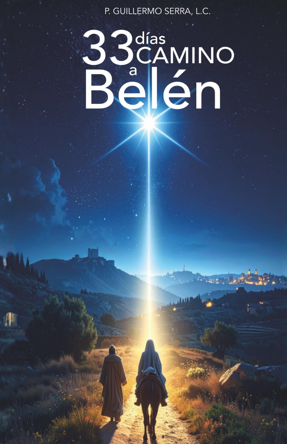 33 días de camino a Belén (Spanish Edition)