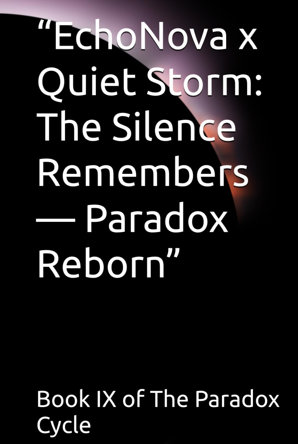 “EchoNova x Quiet Storm: The Silence Remembers — Paradox Reborn”