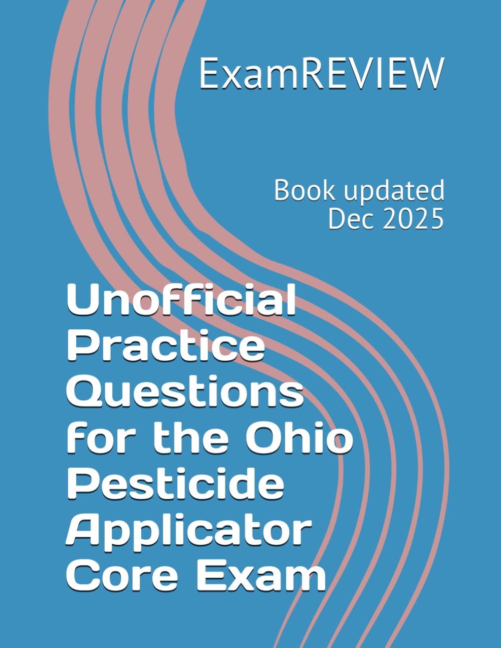 Unofficial Practice Questions for the Ohio Pesticide Applicator Core Exam