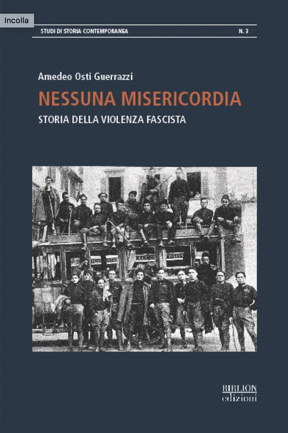 Nessuna Misericordia. Storia Della Violenza Fascista - 4