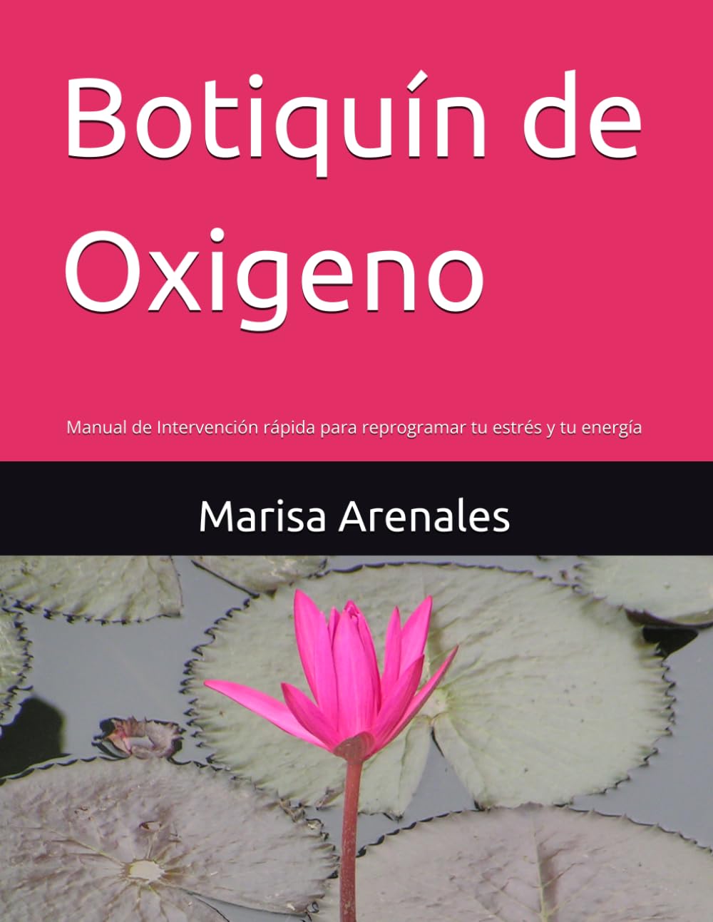 Botiquín de Oxigeno: Manual de Intervención rápida para reprogramar tu estrés y tu energía