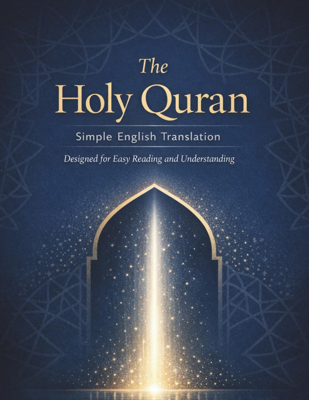 The Holy Quran - Simple English Translation: Designed for Easy Reading and Understanding