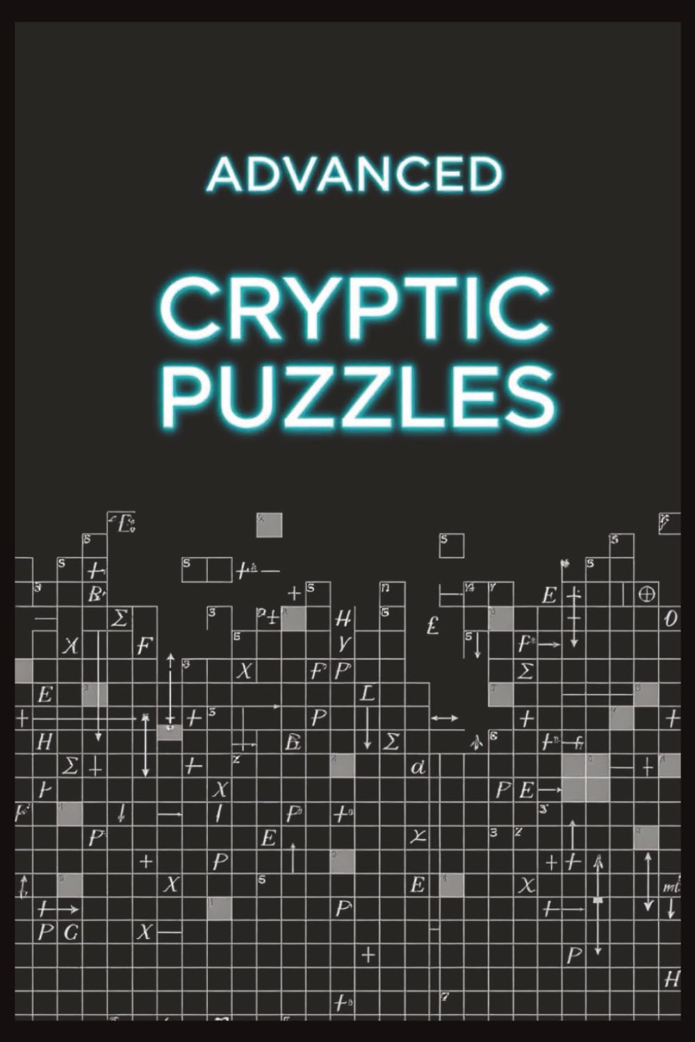 Advanced Cryptic Puzzles: 60 Challenging Word Games with Full Solutions | For Expert Solvers