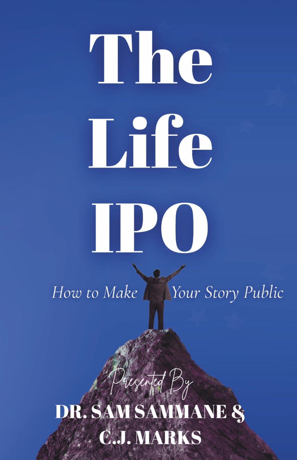 The Life IPO: How to Take Your Story Public