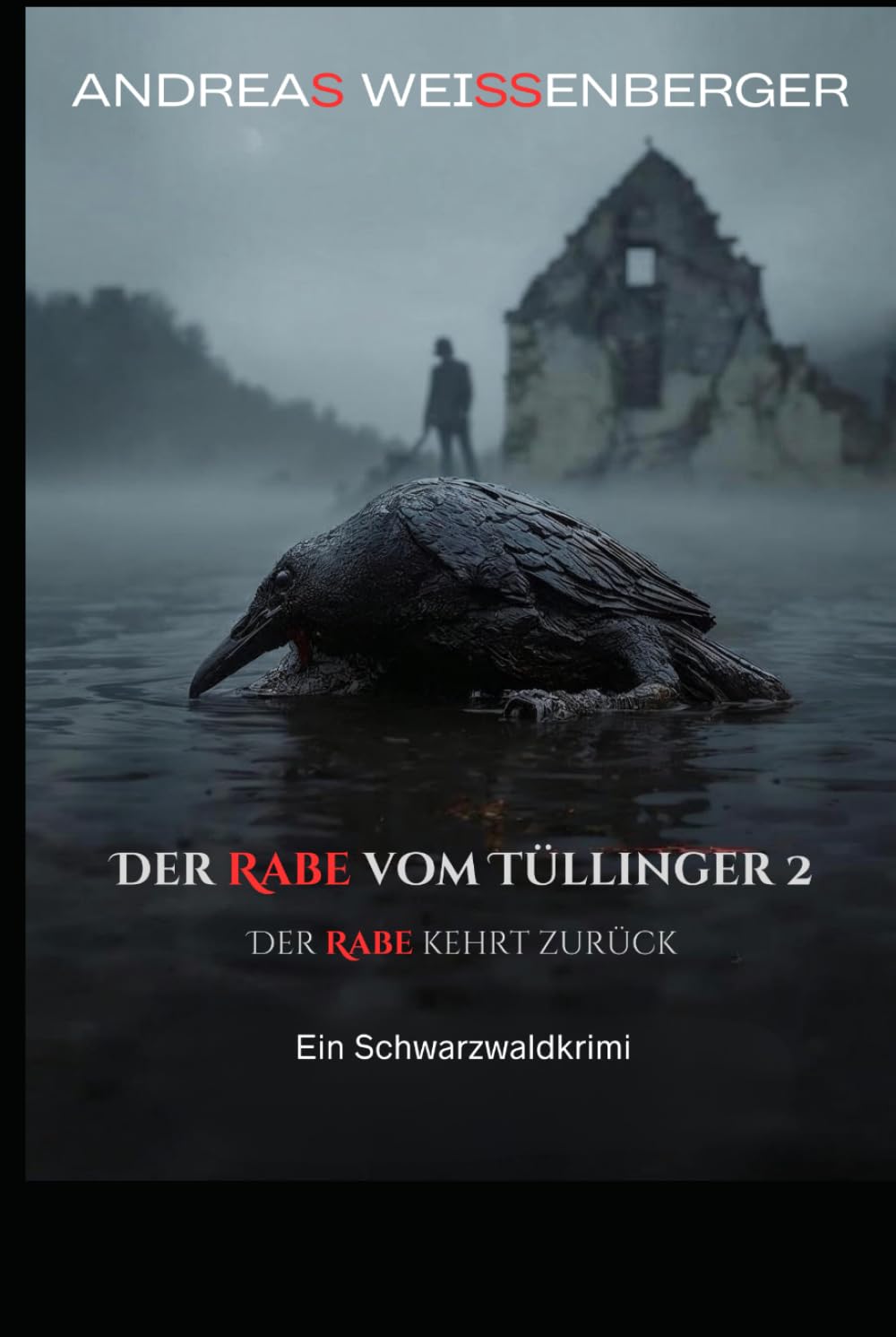 Der Rabe vom Tüllinger 2: Der Rabe kehrt zurück (Schwarzwaldkrimi-Reihe)