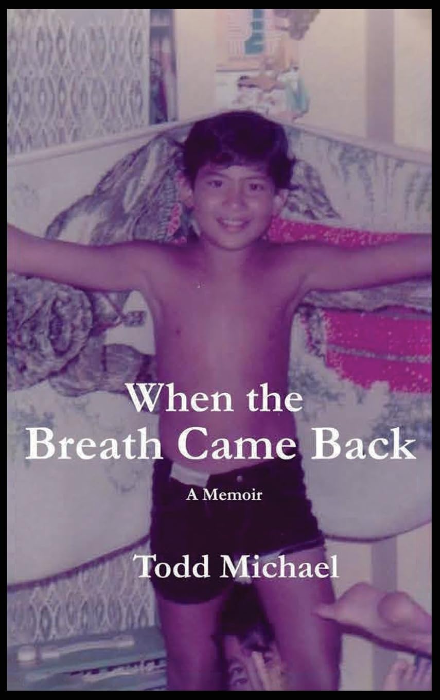 When the Breath Came Back: A Memoir