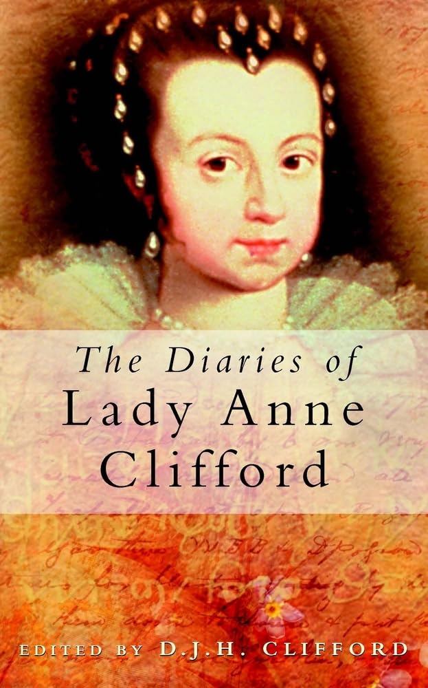 The Diaries of Lady Anne Clifford By Anne Clifford. 9780750931786