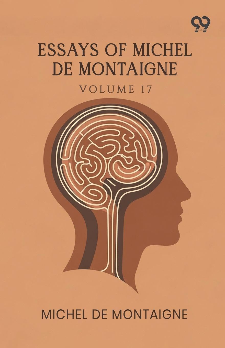 Essays Of Michel De Montaigne: Volume 17