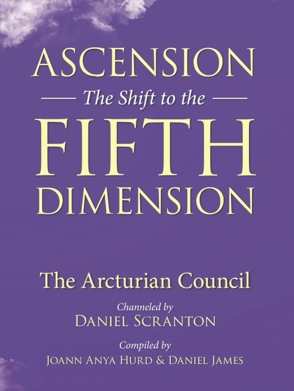 Ascension: The Shift to the Fifth Dimension: The Arcturian Council