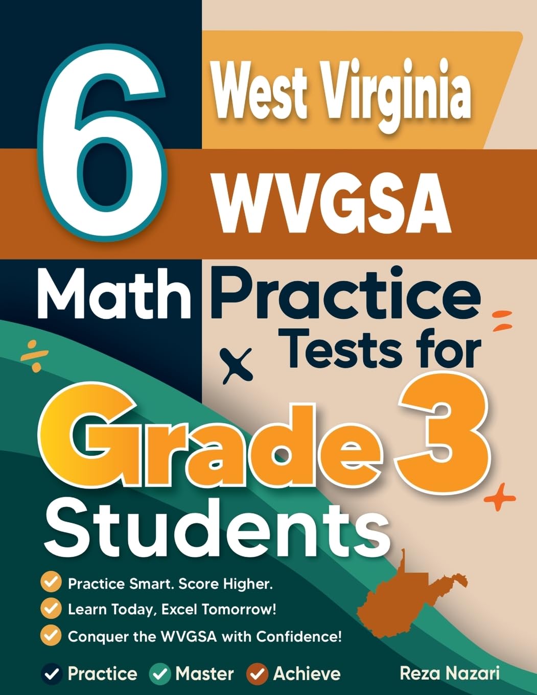 6 West Virginia WVGSA Math Practice Tests for Grade 3 Students: A Complete Guide to Building Math Mastery and Excelling on the West Virginia WVGSA Test