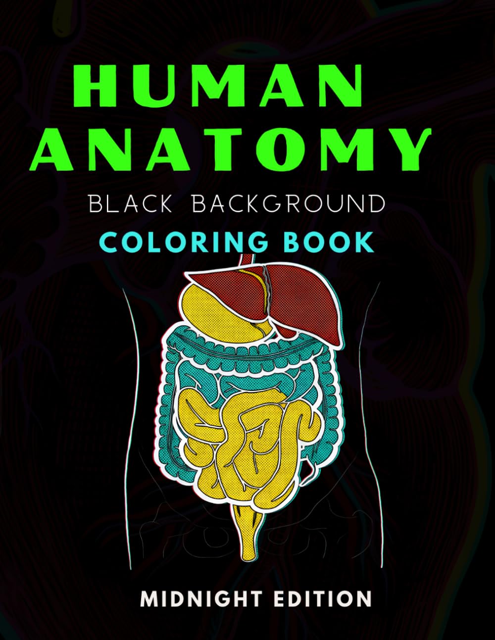 Human Anatomy: A Black Background Coloring Book: Detailed Medical Anatomy Designs for Adults, Teens, and Seniors