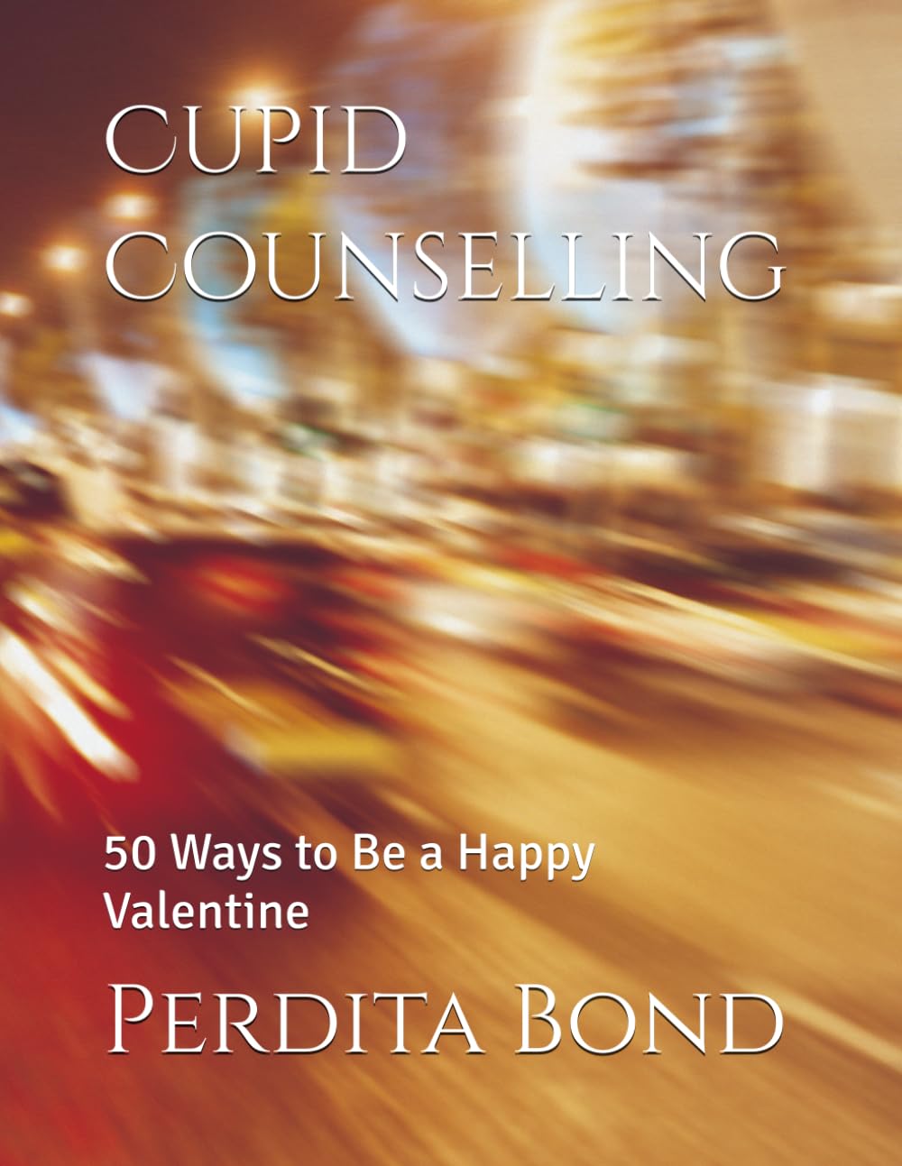 Cupid Counselling: 50 Ways to Be a Happy Valentine