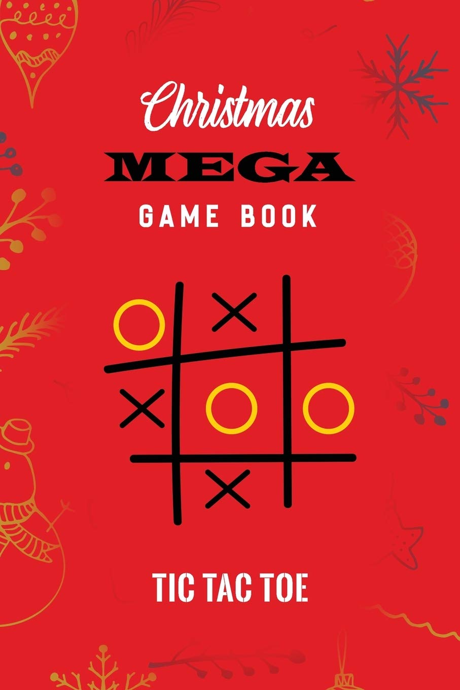 Christmas Mega game book tic tac toe: Christmas Game Boys and Girls, Encourage Strategic Thinking Creativity, Fun and Challenge to Play when you are on travel or hike, funny love game book for couples