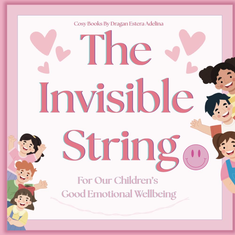 The Invisible String: For Our Children’s Good Emotional Health & Wellbeing (Emotions & Feelings)