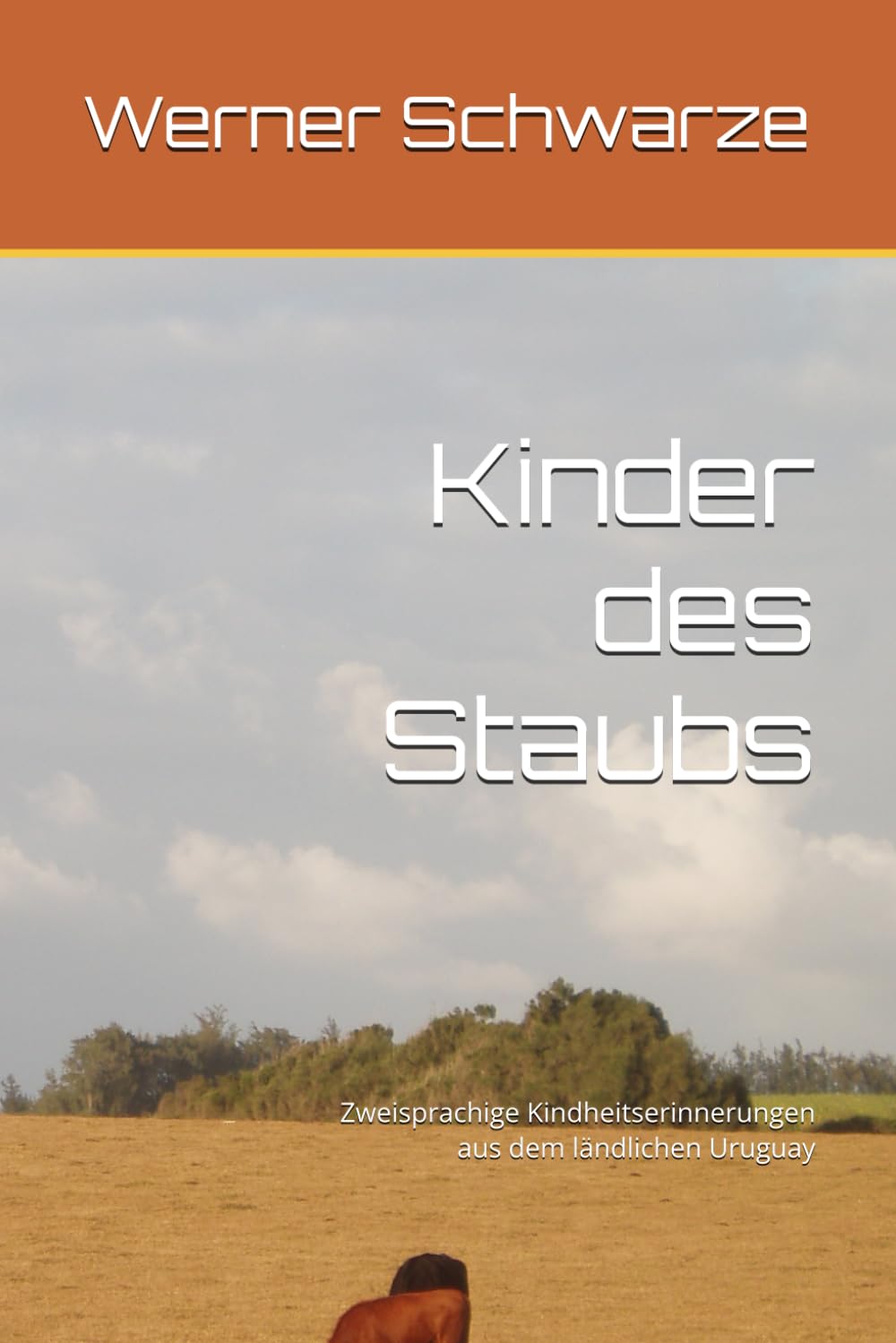 Kinder des Staubs: Zweisprachige Kindheitserinnerungen aus dem ländlichen Uruguay