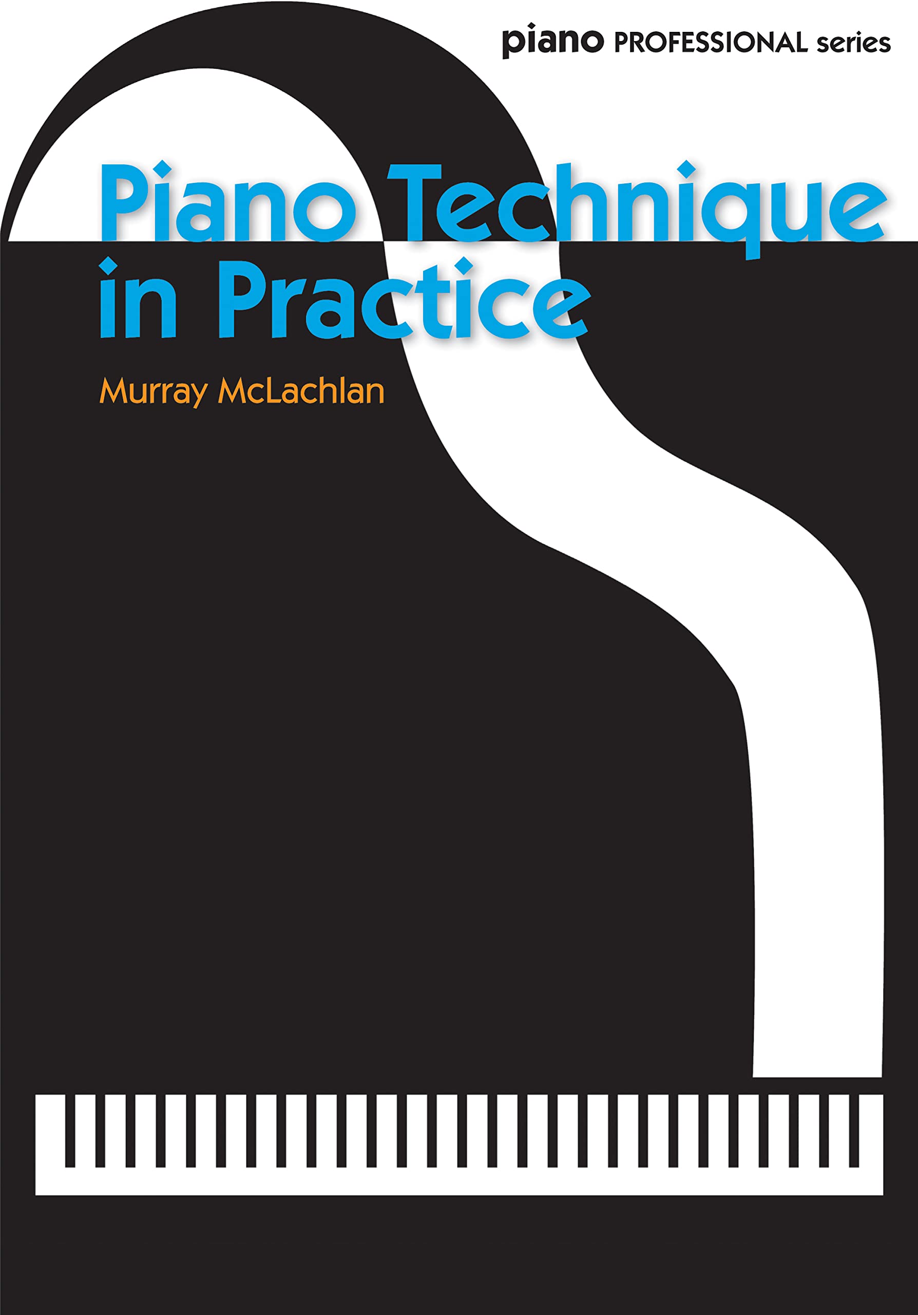Piano Technique in Practice (Piano Solo): Piano Professional Series