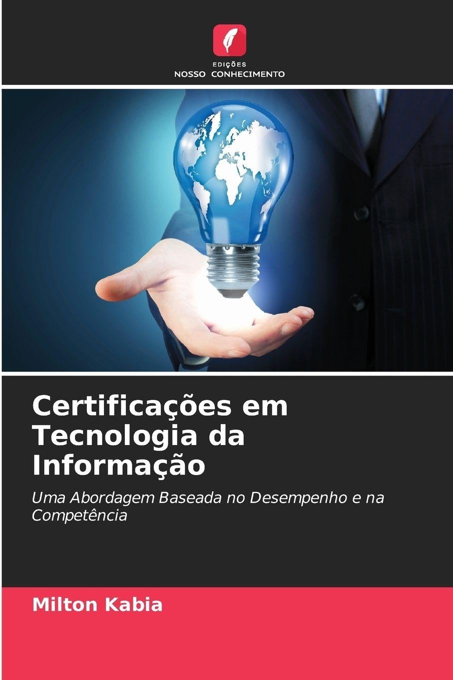 Certificações em Tecnologia da Informação: Uma Abordagem Baseada no Desempenho e na Competência
