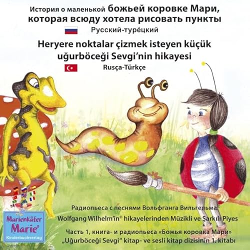 Istoria o malenkoj bozhjej korovke Mari, kotoraja wsjudu hotela risowat' punkti. Russkij - Ture'ckij cover art