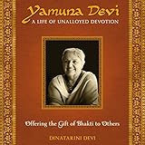 Yamuna Devi: A Life of Unalloyed Devotion: Part 2: Offering the Gift of Bhakti to Others