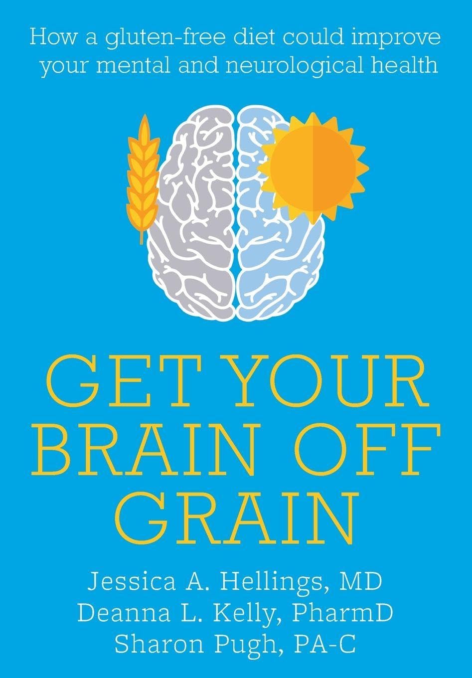 Get Your Brain off Grain: How a gluten-free diet could improve your mental and neurological health