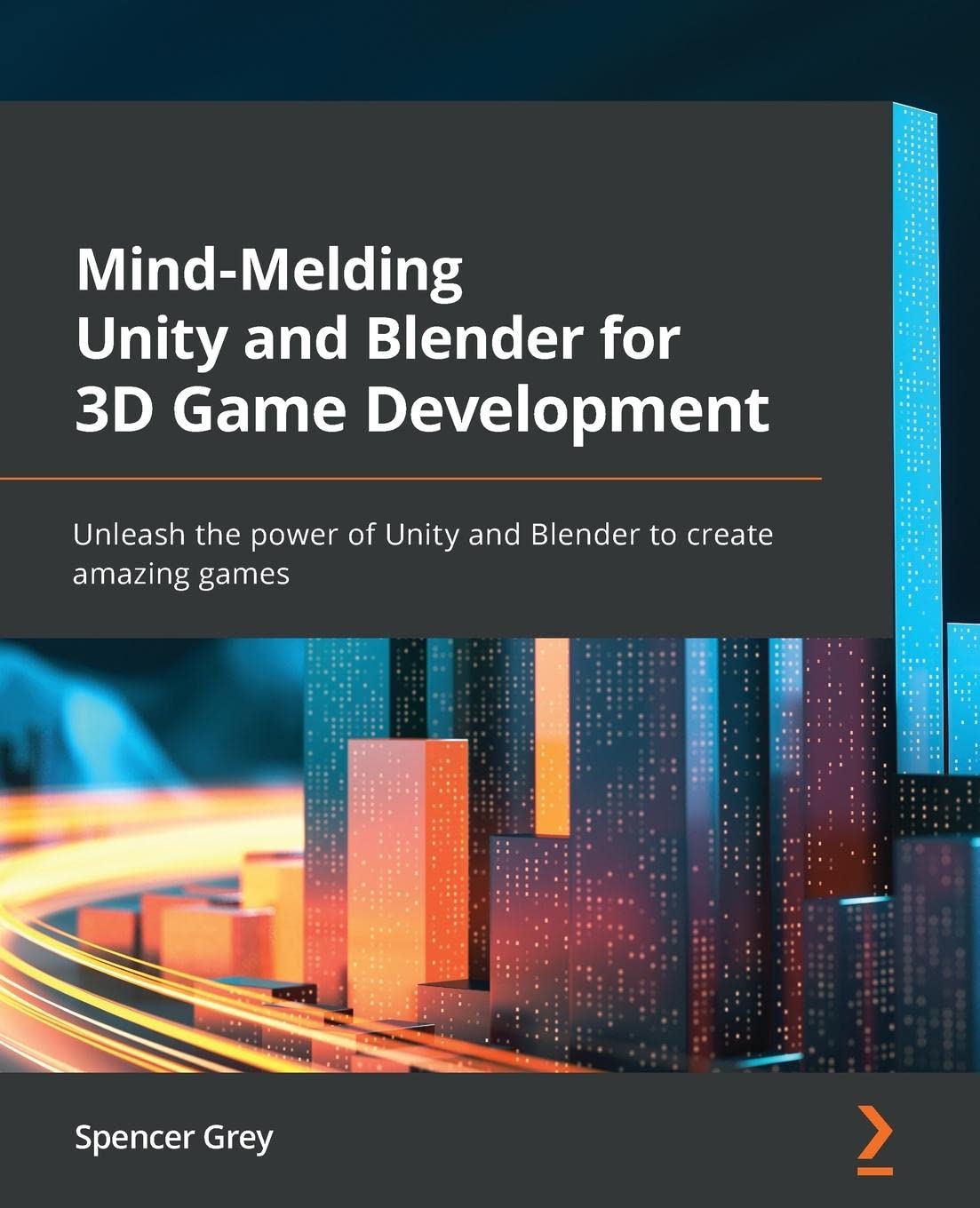 Mind-Melding Unity and Blender for 3D Game Development: Unleash the power  of Unity and Blender to create amazing games : Grey, Spencer: Amazon.de:  Bücher