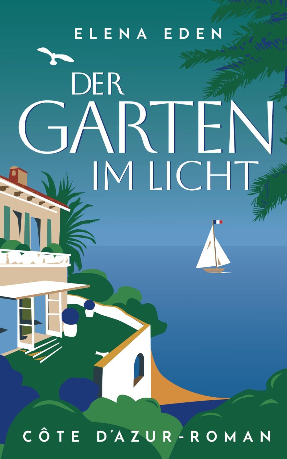 Der Garten im Licht: Côte d'Azur-Roman (Frankreich-Serie)