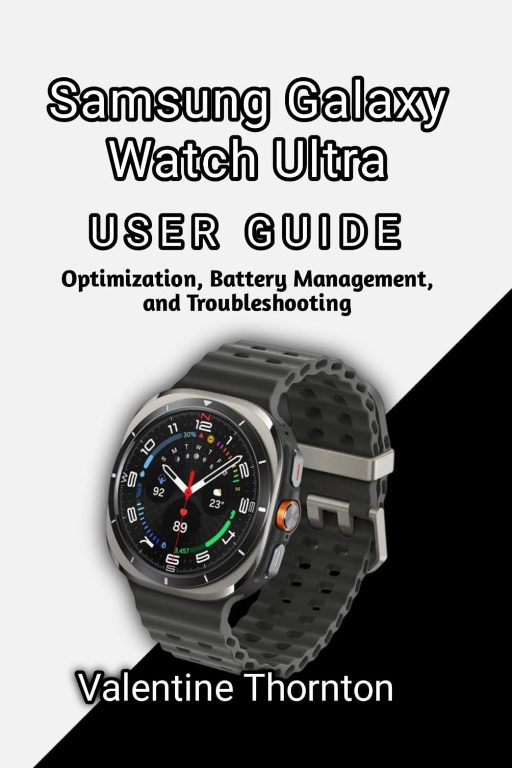 Samsung Galaxy Watch Ultra User Guide: Optimization, Battery Management, and Troubleshooting