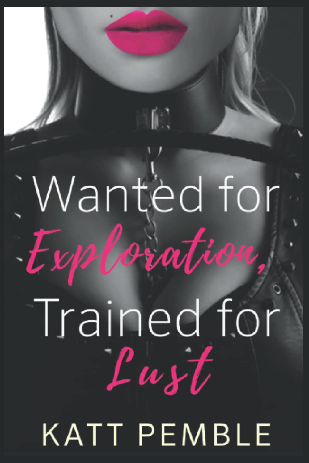 Wanted for Exploration, Trained for Lust (Wanted and Trained Series)