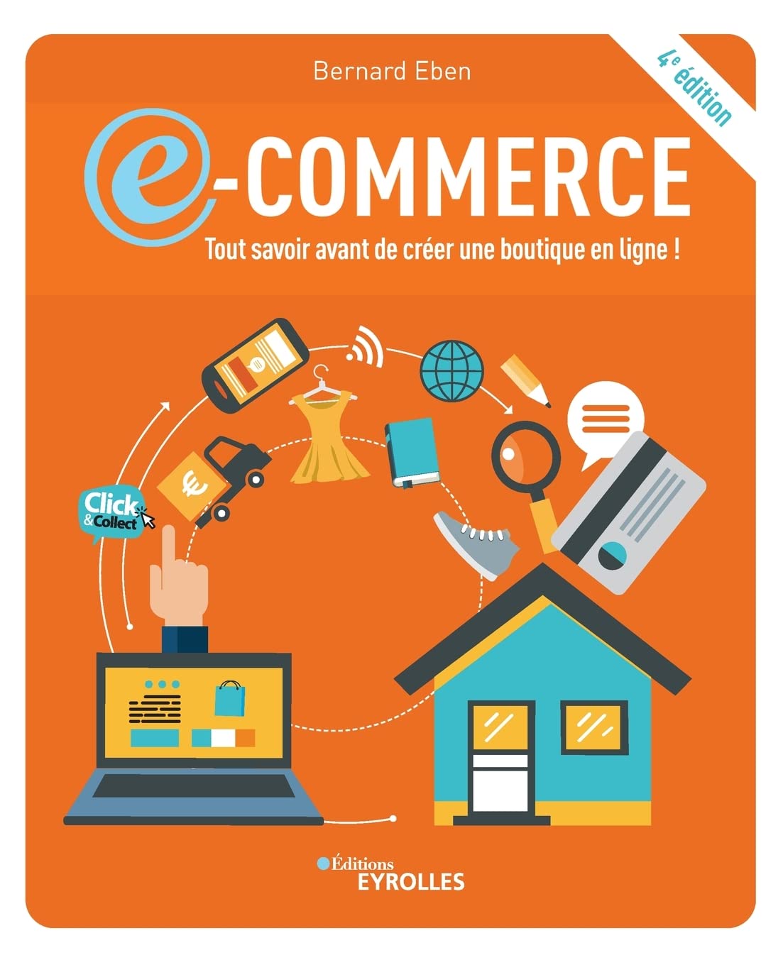 E-commerce: tout savoir avant de créer une boutique en ligne !:4e édition