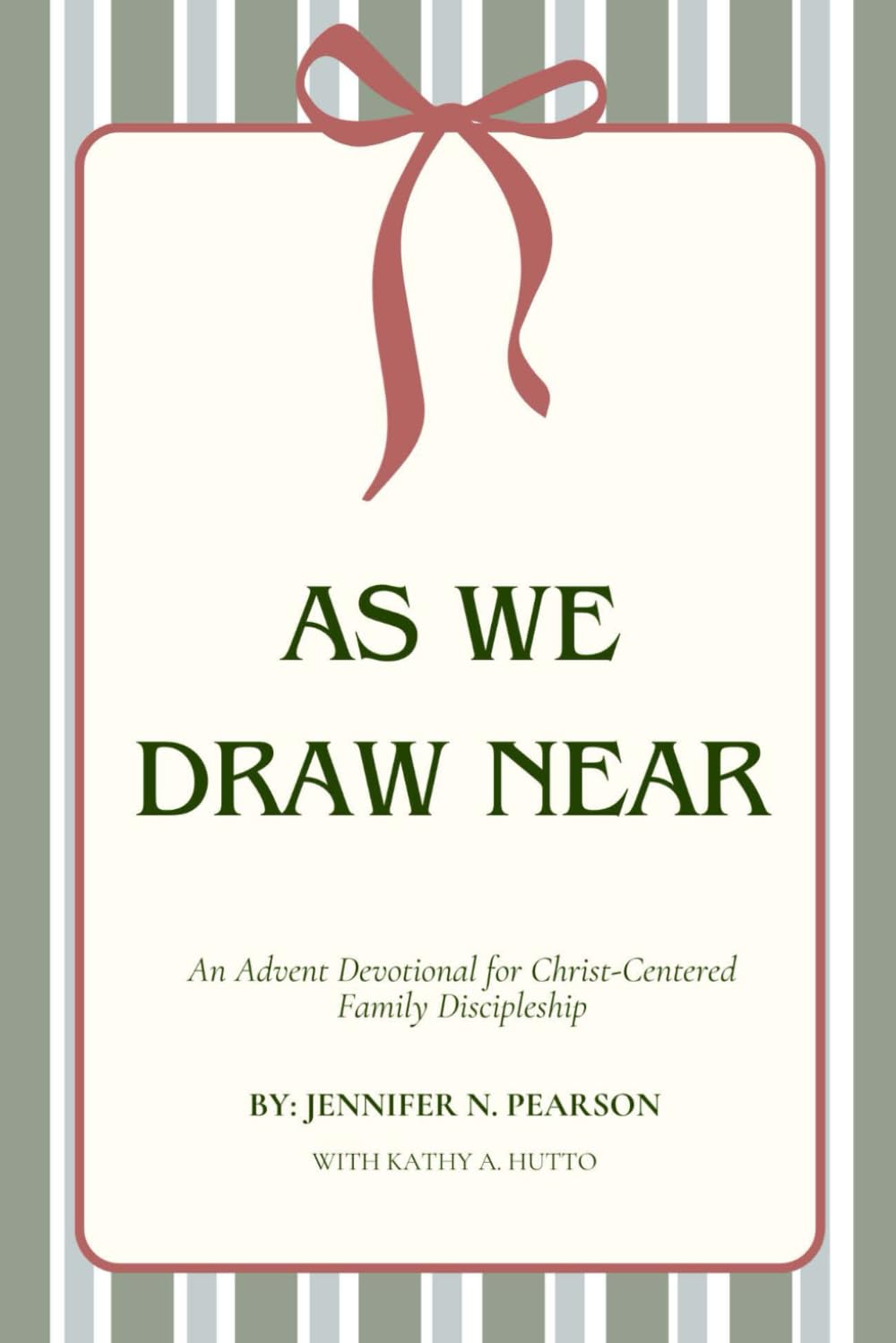 As We Draw Near: An Advent Devotional for Christ-Centered Family Discipleship