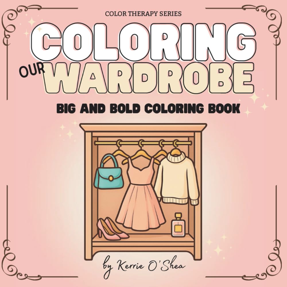Coloring Our Wardrobe: Everyday Fashion Essentials (Color Therapy)