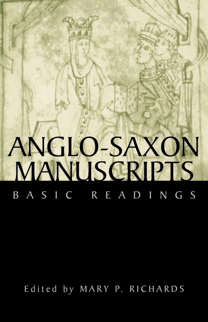 Anglo-Saxon Manuscripts: Basic Readings: 2 (Basic Readings in Chaucer and His Time)