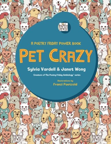 PET CRAZY: A Poetry Friday Power Book 1937057712 Book Cover