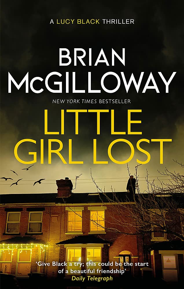 Little Girl Lost: an addictive crime thriller set in Northern Ireland (DS Lucy Black)