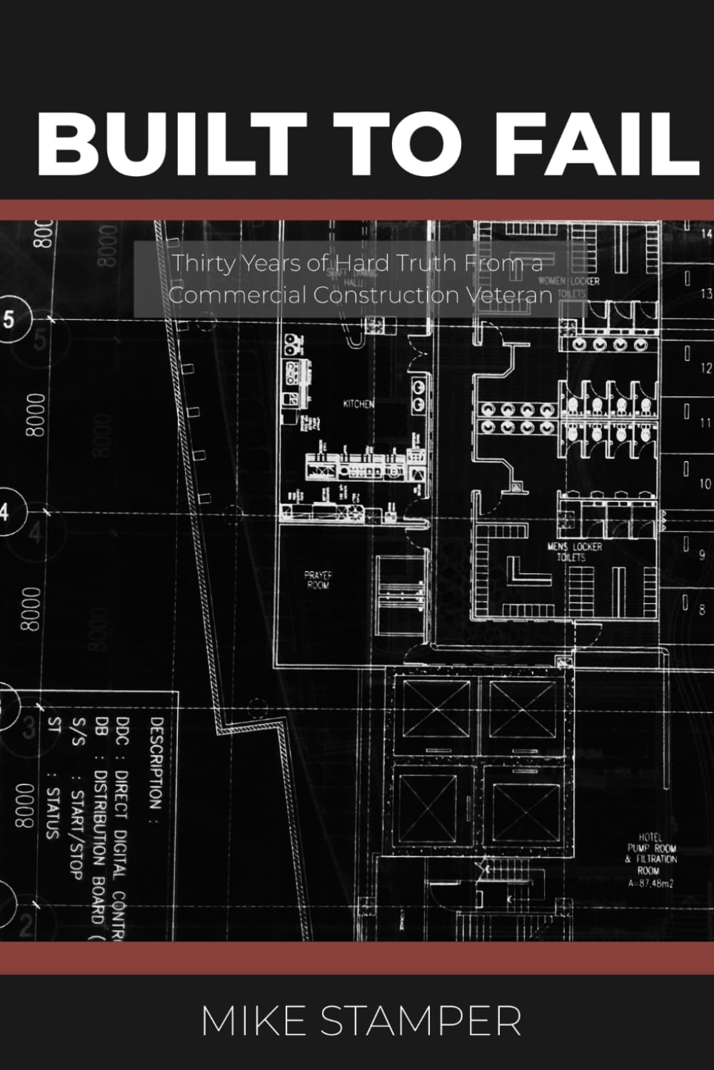 Built to Fail: Thirty Years of Hard Truth From a Commercial Construction Veteran