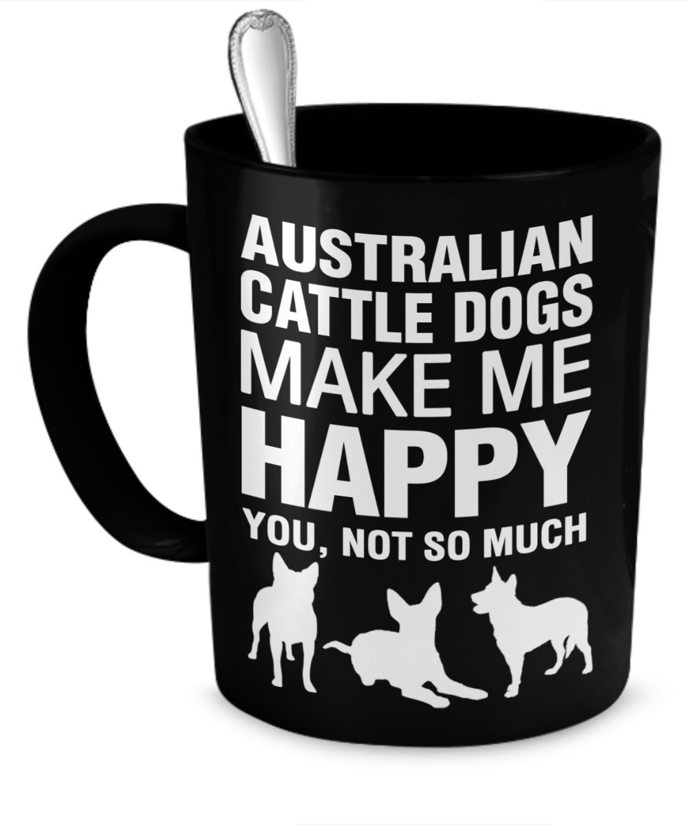 DogsMakeMeHappy - Australian Cattle Dogs Make Me Happy Coffee Mug- Australian Cattle Dog Gifts - Accessories