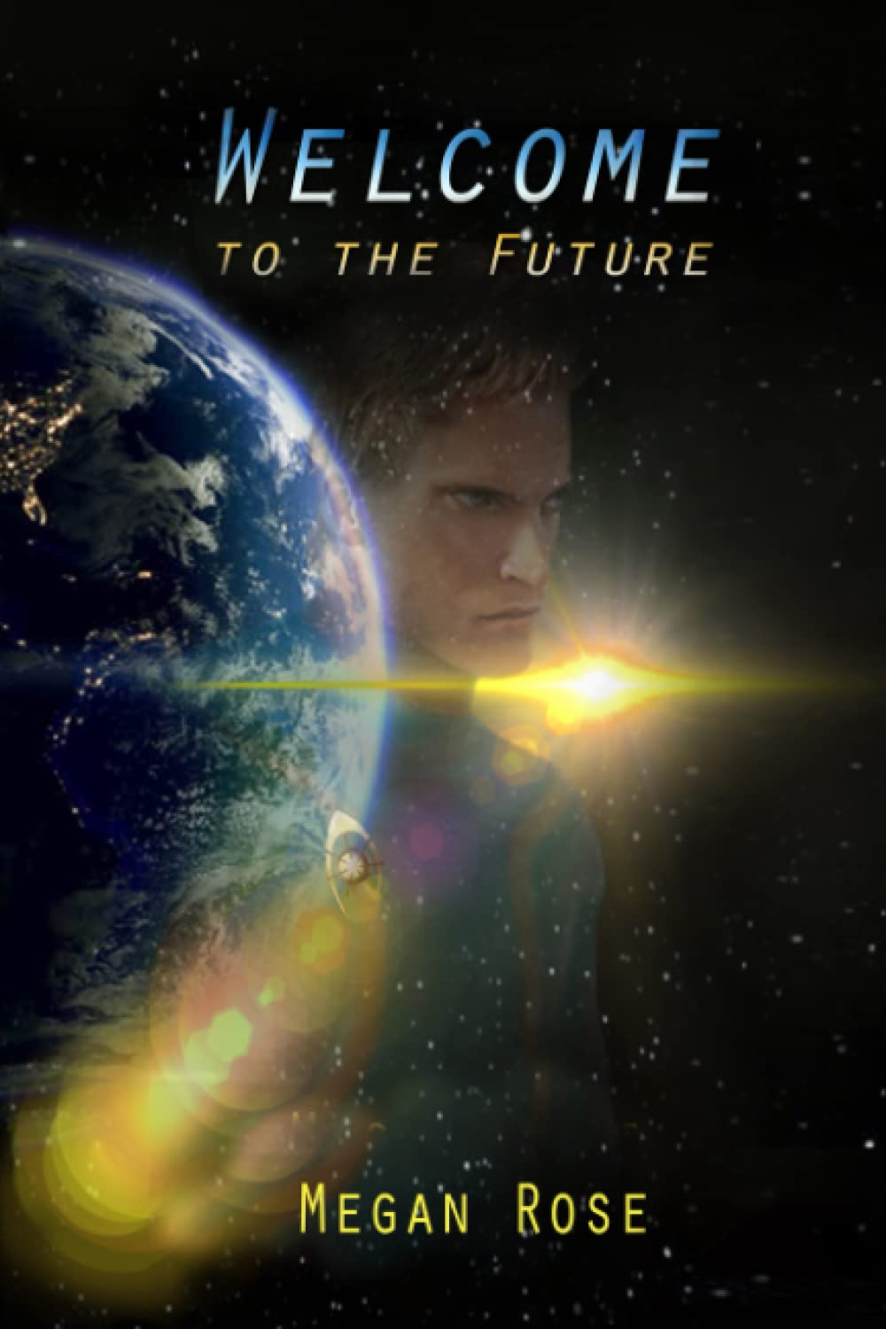 Welcome to the Future: An Alien Abduction, A Galactic War and the Birth of a New Era