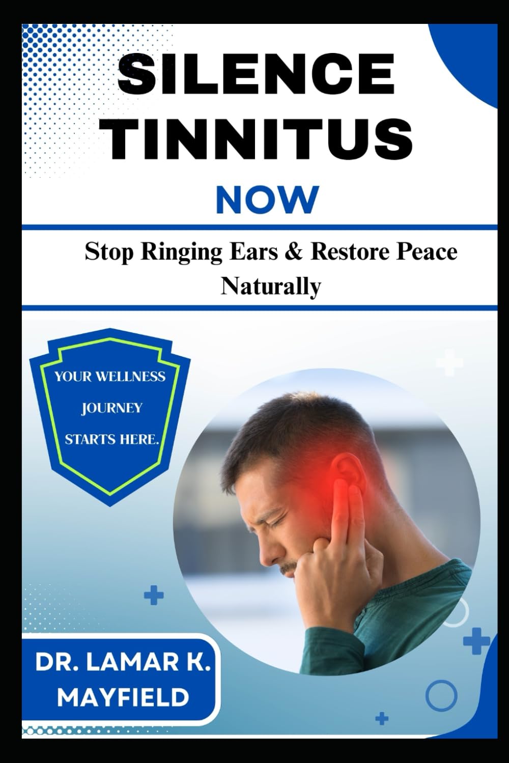 SILENCE TINNITUS NOW: Stop Ringing Ears & Restore Peace Naturally